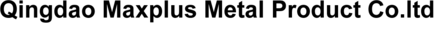 Qingdao Maxplus Metal Product Co. Ltd